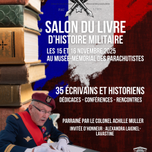 Salon du livre d'histoire militaire "le glaive et l'encre", 15 et 16 novembre 2025 : 35 auteurs et historiens pour des rencontres, dédicaces et conférences au musée-mémorial des parachutistes