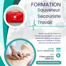 Affiche pour s'inscrire à la Formation Initiale Sauveteur Secouriste du Travail (SST) Session de 2 jours les 26 et 27 janvier 2026, organisée à Pau (3 Place Laherrère, 64000).  Cette affiche met en avant l’importance de se former aux gestes qui sauvent, en présentant une formation certifiante SST accessible via les OPCO. Elle indique les informations clés : dates, lieu, contact, et modalités d’inscription, avec une mise en page claire, des visuels évocateurs (trousse de secours, gestes de réanimation...)