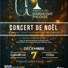 Concert de l'Harmonie Paloise le 7 Décembre 2025 à 17h30 au Théâtre Saint Louis.  Thèmes :  clarinettes, Jazzy Christmas et animés japonais. Billetterie sur HelloAsso  https://www.helloasso.com/associations/harmonie-paloise/evenements/concert-de-noel-2025