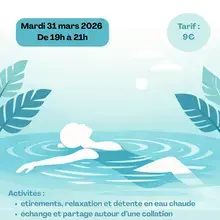 Activités : étirements, relaxation et détente en eau chaude échange et partage autour d’une collation accès saunas, hammams, jacuzzis...