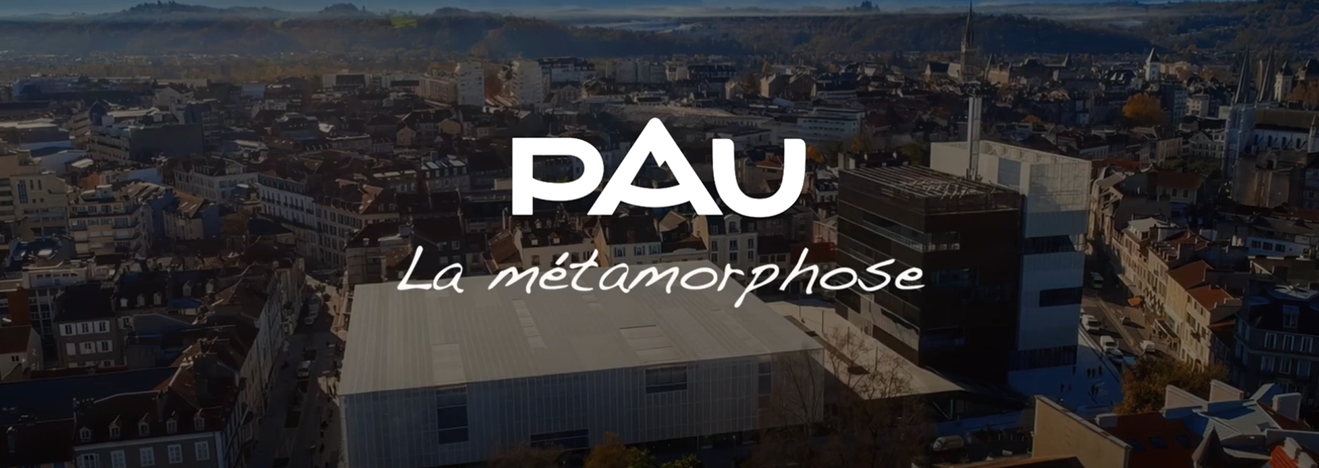 La vidéo de "Pau, capitale en métamorphose"