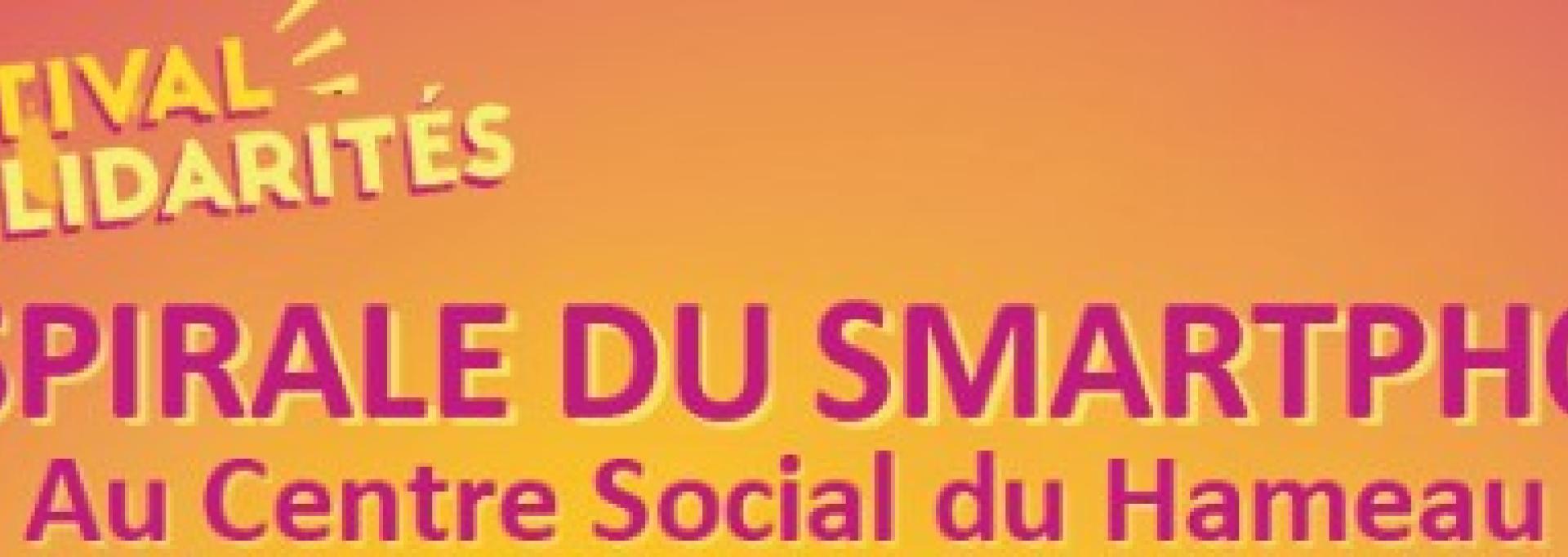 Festival des Solidarités - Spirale du Smartphone