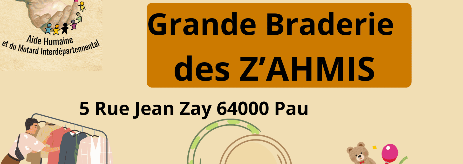 Ce week-end à Pau, fais de bonnes affaires… et une bonne action ! L’association AHMI – Aide Humaine et du Motard Interdépartemental organise la Grande Braderie des Z’AHMIS