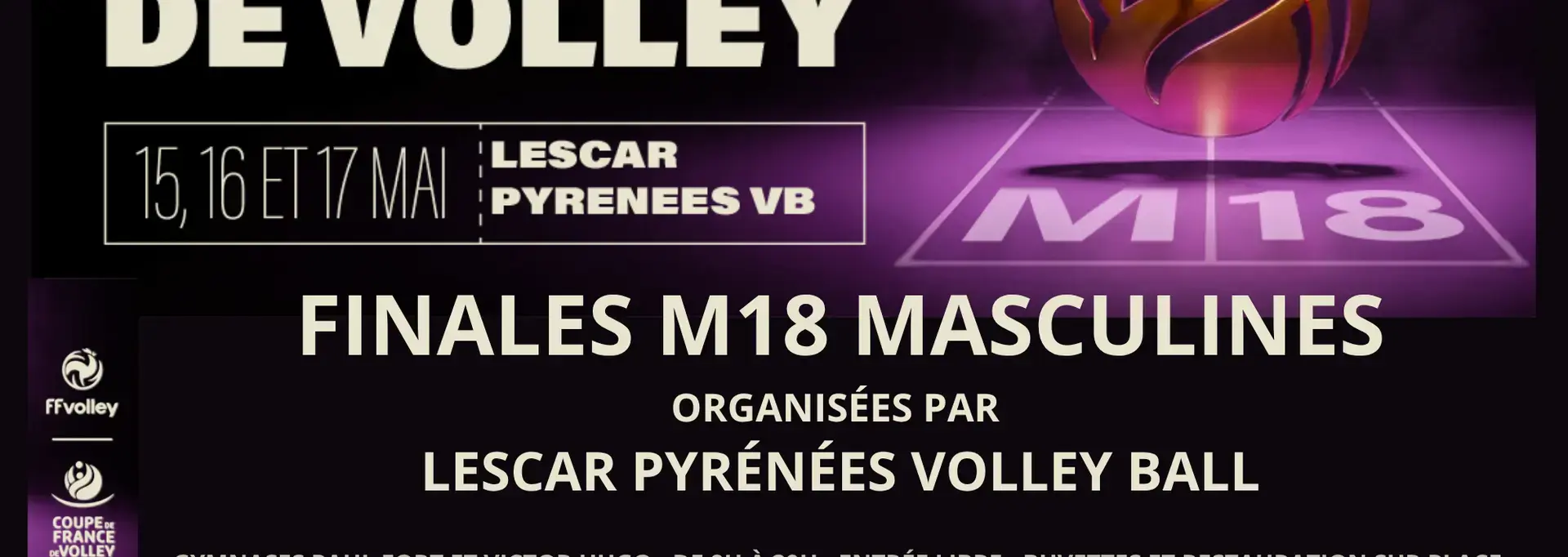 FINALES COUPE DE FRANCE JEUNES M18M DE VOLLEY BALL ORGANIEES PAR LESCAR PYRENEES VOLLEY BALL DU 15 AU 17 MAI