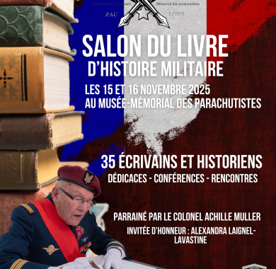 Salon du livre d'histoire militaire "le glaive et l'encre", 15 et 16 novembre 2025 : 35 auteurs et historiens pour des rencontres, dédicaces et conférences au musée-mémorial des parachutistes
