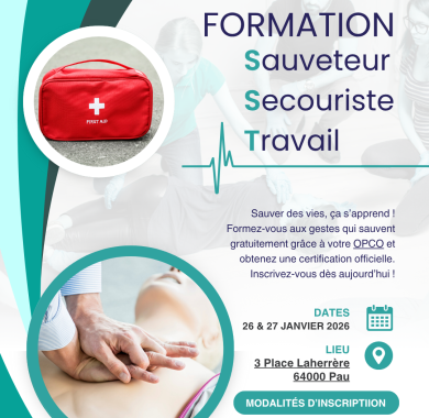 Affiche pour s'inscrire à la Formation Initiale Sauveteur Secouriste du Travail (SST) Session de 2 jours les 26 et 27 janvier 2026, organisée à Pau (3 Place Laherrère, 64000).  Cette affiche met en avant l’importance de se former aux gestes qui sauvent, en présentant une formation certifiante SST accessible via les OPCO. Elle indique les informations clés : dates, lieu, contact, et modalités d’inscription, avec une mise en page claire, des visuels évocateurs (trousse de secours, gestes de réanimation...)