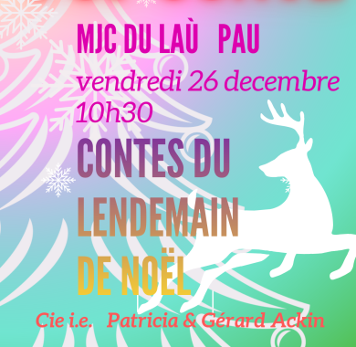 Conte du lendemain de Noël   26 dec 10h30  MJC du Laù Pau