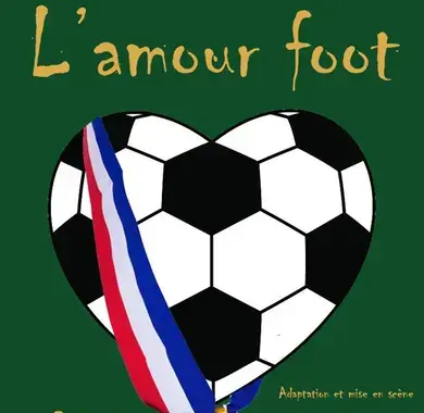 Theatre "L'amour Foot"